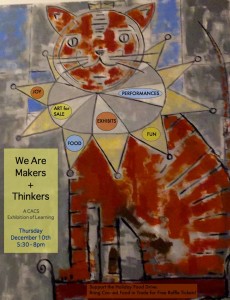 drawing of an orange cat with a text box of We are makers + Thinkers A CACS Exhibition of Learning Thursday December 10th 5:30 - 8pm